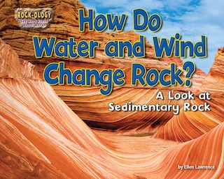 Couverture_How Do Water and Wind Change Rock?
