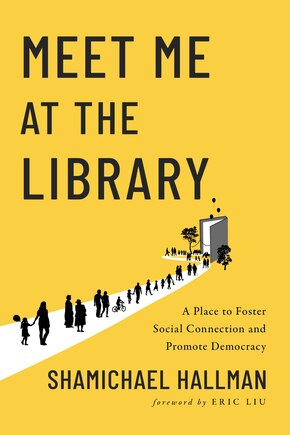 Meet Me at the Library: A Place to Foster Social Connection and Promote Democracy