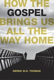 Front cover_How the Gospel Brings Us All the Way Home
