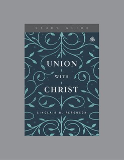 Front cover_Union with Christ, Teaching Series Study Guide