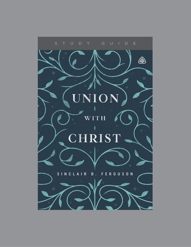 Front cover_Union with Christ, Teaching Series Study Guide