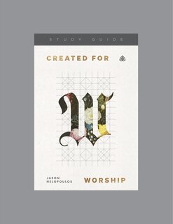 Front cover_Created for Worship, Teaching Series Study Guide