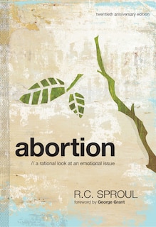 Abortion: A Rational Look at an Emotional Issue