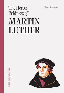 Front cover_The Heroic Boldness of Martin Luther