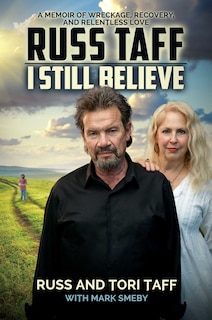 I Still Believe: A Memoir of Wreckage, Recovery, and Relentless Love