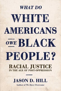 Front cover_What Do White Americans Owe Black People