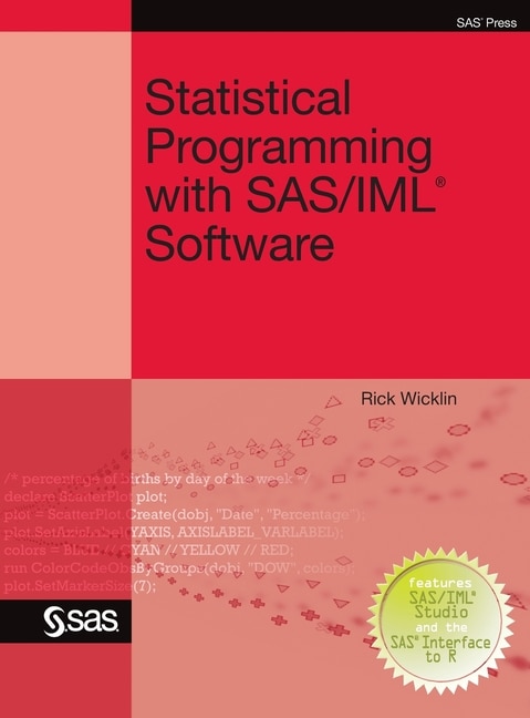 Statistical Programming With Sas/iml Software (hardcover Edition)