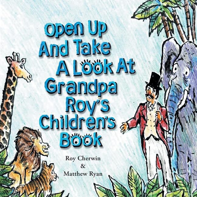 Couverture_Open Up and Take a Look at Grandpa Roy's Children's Book