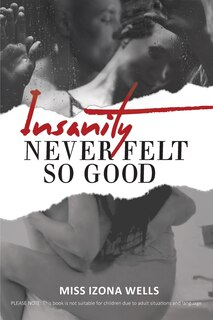 Front cover_Insanity Never Felt So Good