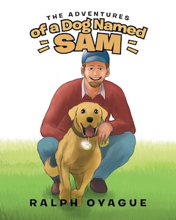 Front cover_The Adventures Of A Dog Named Sam