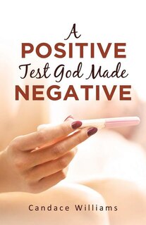 Front cover_A Positive Test God Made Negative