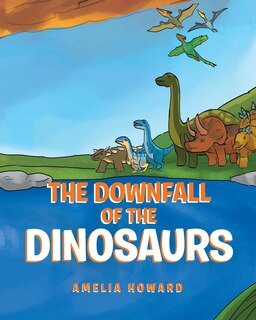 Front cover_The Downfall of the Dinosaurs