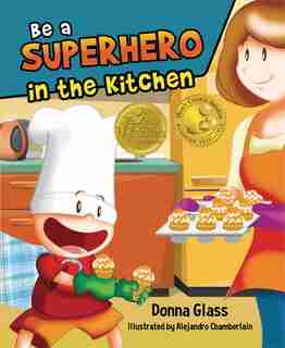 Be a Superhero in the Kitchen by Donna Glass
