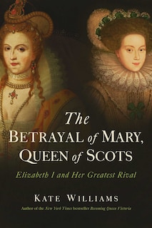 Couverture_The Betrayal of Mary, Queen of Scots