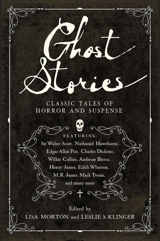 Ghost Stories: Classic Tales Of Horror And Suspense