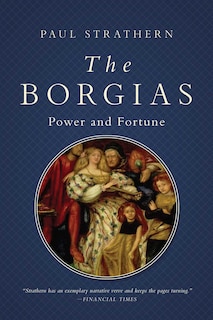 The Borgias: Power and Fortune