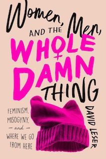 Couverture_Women, Men, and the Whole Damn Thing