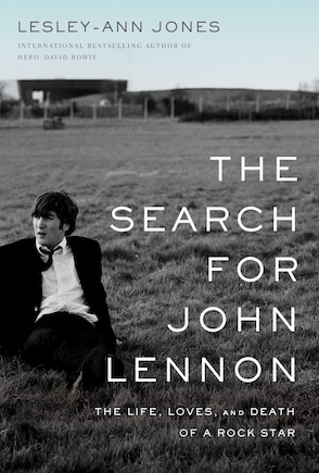 SEARCH FOR JOHN LENNON: The Life, Loves, and Death of a Rock Star