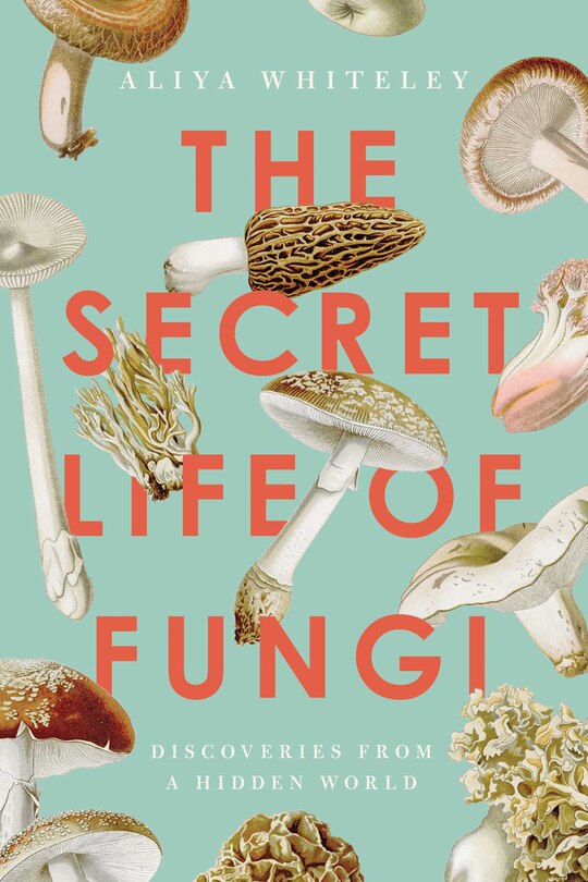 Front cover_The Secret Life of Fungi
