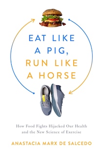Front cover_EAT LIKE A PIG RUN LIKE A HORSE