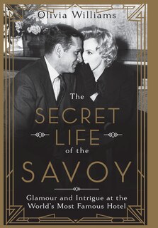 Front cover_The Secret Life of the Savoy
