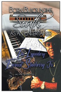 Front cover_Born Black In The South As An Entertainer
