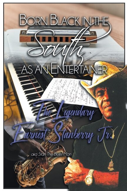 Front cover_Born Black In The South As An Entertainer