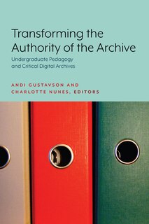 Front cover_Transforming the Authority of the Archive