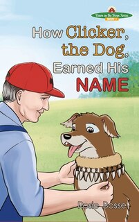 Couverture_How Clicker, the Dog, Earned his Name