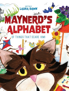 Front cover_Maynerd's Alphabet Of Things That Scare Him!