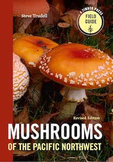 Front cover_Mushrooms Of The Pacific Northwest, Revised Edition