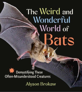 Front cover_The Weird and Wonderful World of Bats