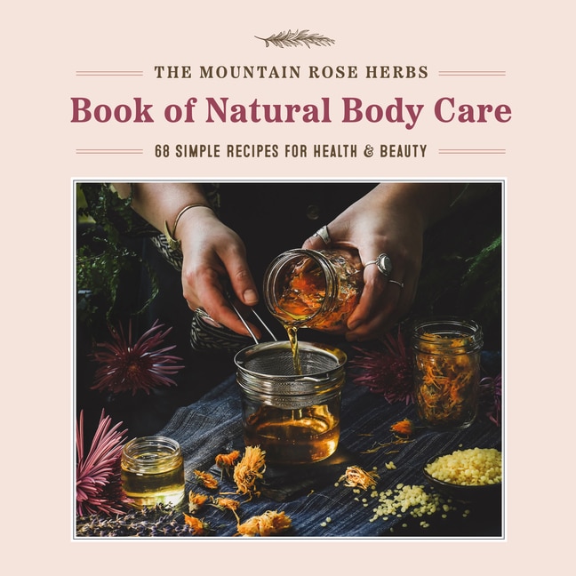 Front cover_The Mountain Rose Herbs Book of Natural Body Care