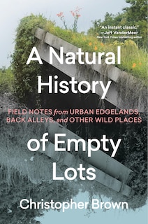 Front cover_A Natural History of Empty Lots