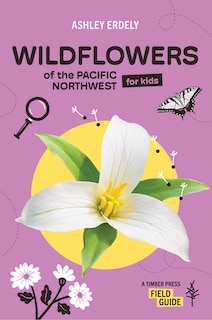 Front cover_Wildflowers of the Pacific Northwest For Kids