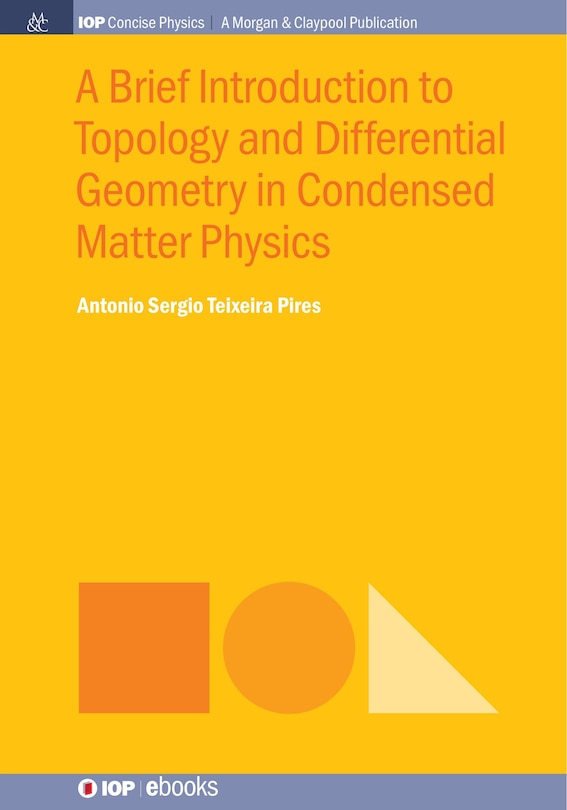 Couverture_A Brief Introduction to Topology and Differential Geometry in Condensed Matter Physics