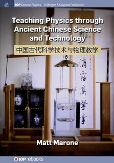 Front cover_Teaching Physics Through Ancient Chinese Science And Technology