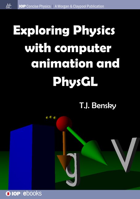 Front cover_Exploring physics with computer animation and PhysGL