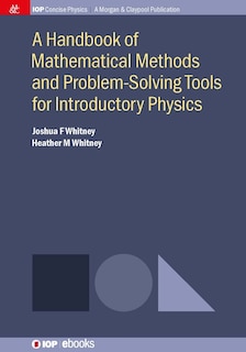 Front cover_A Handbook of Mathematical Methods and Problem-Solving Tools for Introductory Physics