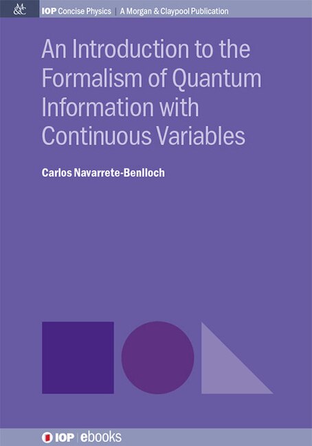 Front cover_An Introduction to the Formalism of Quantum Information with Continuous Variables