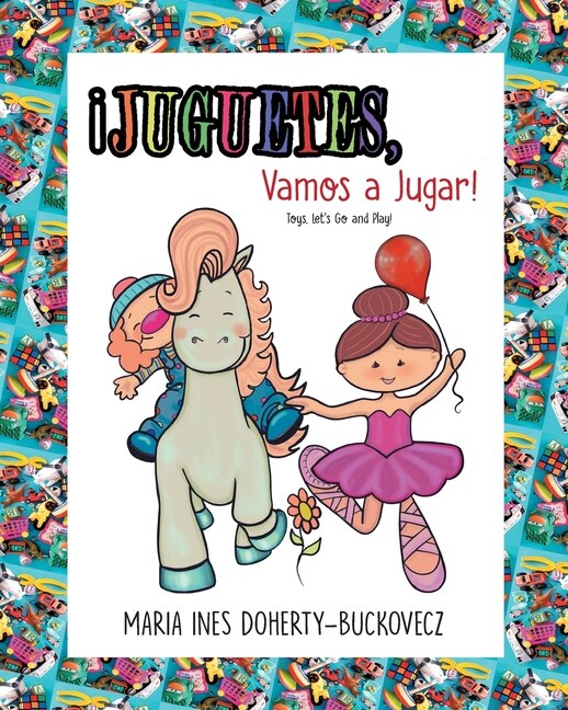 Couverture_¡Juguetes, Vamos a Jugar! ¡Toys, Let's Go and Play! (English and Spanish Edition)