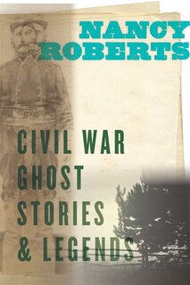 Front cover_Civil War Ghost Stories And Legends