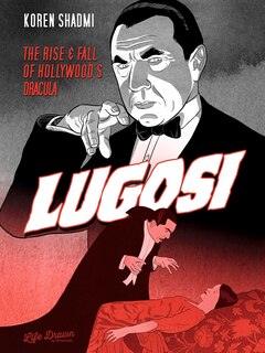 Front cover_Lugosi: The Rise And Fall Of Hollywood's Dracula