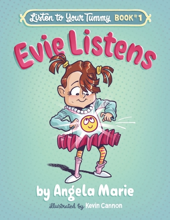 Evie Listens: Listen to Your Tummy Book #1