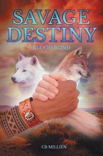 Savage Destiny: Blood Bond