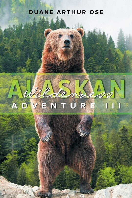 Alaskan Wilderness Adventure: Book 3