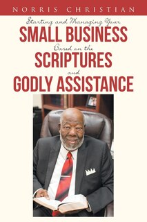 Front cover_Starting and Managing Your Small Business Based on the Scriptures and Godly Assistance