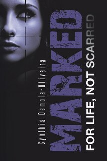 Front cover_Marked For Life, Not Scarred