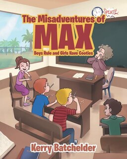 The Misadventures of Max: Boys Rule and Girls Have Cooties