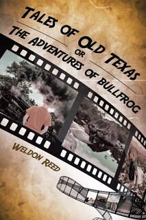Front cover_Tales of Old Texas or The Adventures of Bullfrog